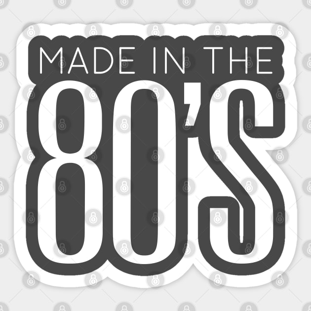 Made in the 80’s, awesome eighties t shirt Sticker by Totallytees55